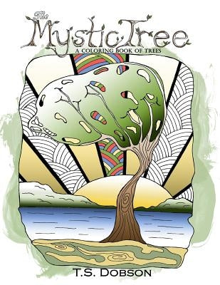 The Mystic Tree: A Coloring Book of Trees by Dobson, T. S.
