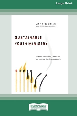 Sustainable Youth Ministry (16pt Large Print Edition) by DeVries, Mark