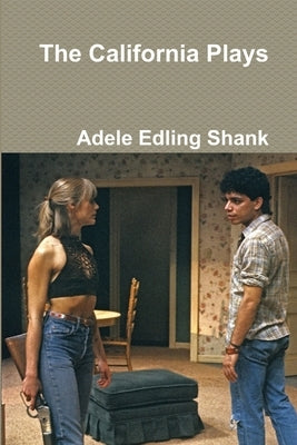 The California Plays by Edling Shank, Adele