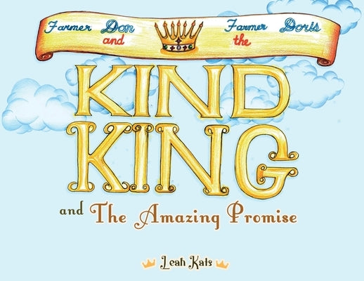 Farmer Don Farmer Doris and the Kind King by Kats, Leah