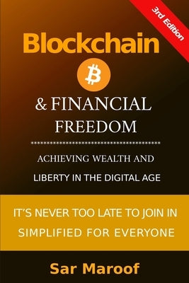 Blockchain & Financial Freedom: Achieving Wealth and Liberty in the Digital Age by Maroof, Sar
