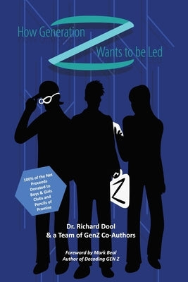 How Generation Z Wants to be Led: A Guide to the Minds of Tomorrow's Leaders by Beal, Mark