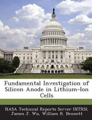 Fundamental Investigation of Silicon Anode in Lithium-Ion Cells by Nasa Technical Reports Server (Ntrs)