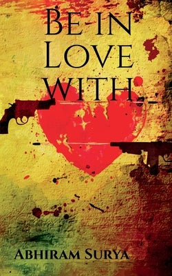 Be in Love with by Surya, Abhiram