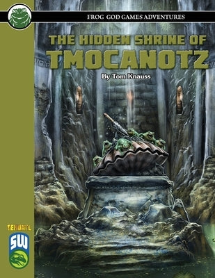 The Hidden Shrine of Tmocanotz SW by Knauss, Tom