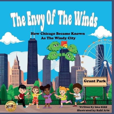 The Envy of The Winds: How Chicago Became Known as the Windy City by Kidd, Ima