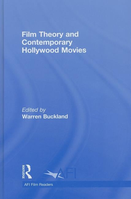 Film Theory and Contemporary Hollywood Movies by Buckland, Warren