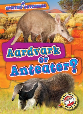 Aardvark or Anteater? by Schuh, Mari C.