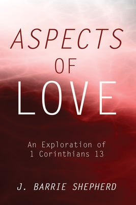 Aspects of Love by Shepherd, J. Barrie