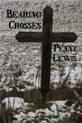 Bearing Crosses by Lewis, Penny Gardin