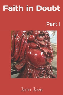 Faith in Doubt: Part I by Jove, Jarin