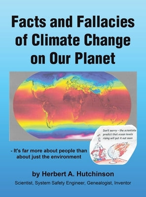 Facts and Fallacies of Climate Change on Our Planet by Hutchinson, Herbert a.