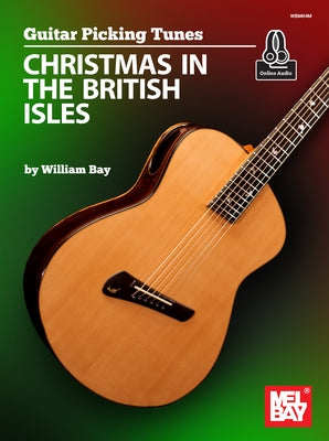Guitar Picking Tunes-Christmas in the British Isles by Bay, William