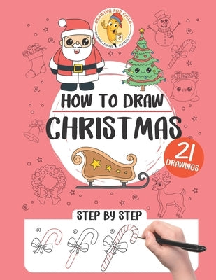 How to draw Christmas: 21 step-by-step drawings by Pecoraro, Gaelle