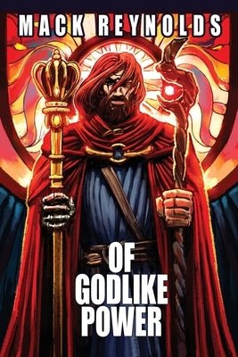 Of Godlike Power by Reynolds, Mack
