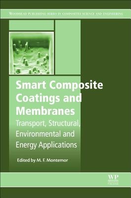 Smart Composite Coatings and Membranes: Transport, Structural, Environmental and Energy Applications by Montemor, Maria Fatima