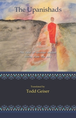 The Upanishads by Geiser, Todd