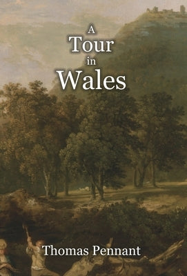 A Tour in Wales by Pennant, Thomas