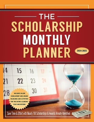 The Scholarship Monthly Planner 2024-2025 by Ragins, Marianne
