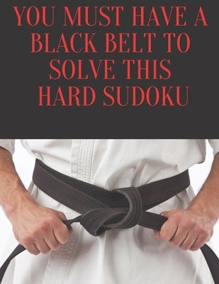 You Must Have a Black Belt To Solve This Hard Sudoku: 200 Large Print Puzzles by Mind, Beautiful