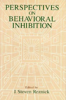 Perspectives on Behavioral Inhibition by Reznick, J. Steven
