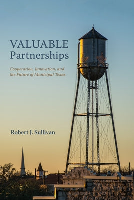 Valuable Partnerships by Sullivan, Robert J.