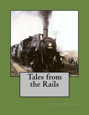 Tales from the Rails by Fetterer, Peter J.