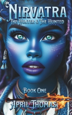 Nirvatra: The Hunter and The Hunted by Thomas, April
