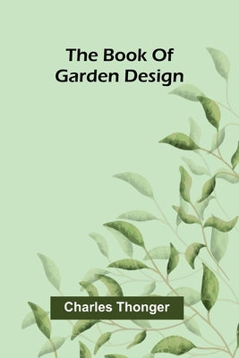 The book of garden design by Thonger, Charles