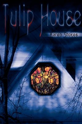 Tulip House by Stokes, Karen