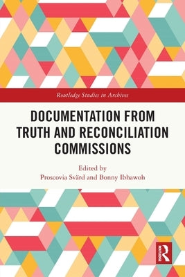 Documentation from Truth and Reconciliation Commissions by Svärd, Proscovia