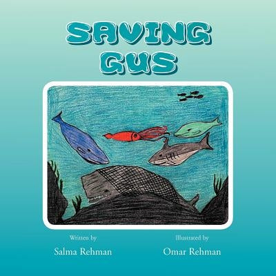 Saving Gus by Rehman, Salma