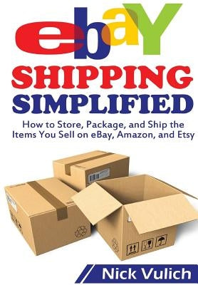 eBay Shipping Simplified by Vulich, Nick