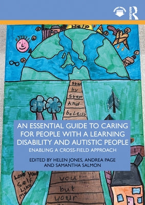 An Essential Guide to Caring for People With a Learning Disability and Autistic People: Enabling a Cross-Field Approach.? by Jones, Helen