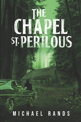 The Chapel St. Perilous by Rands, Michael