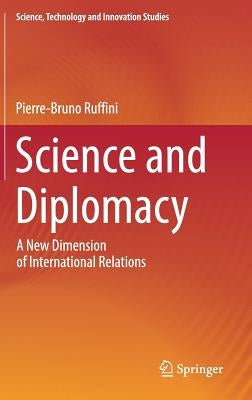 Science and Diplomacy: A New Dimension of International Relations by Ruffini, Pierre-Bruno