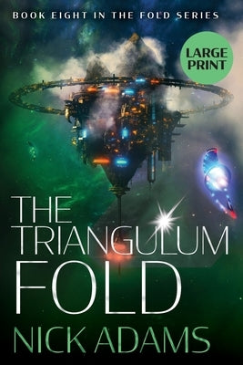 The Triangulum Fold Large Print Edition by Adams, Nick