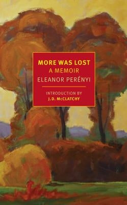 More Was Lost: A Memoir by Perenyi, Eleanor