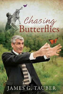 Chasing Butterflies by Tauber, James G.