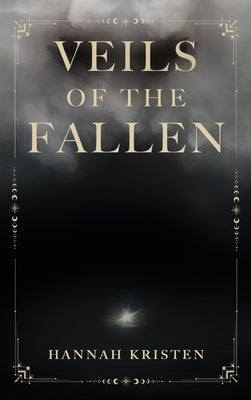 Veils of the Fallen by Kristen, Hannah