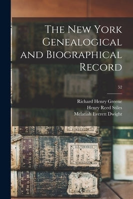 The New York Genealogical and Biographical Record; 52 by Greene, Richard Henry 1839-1926