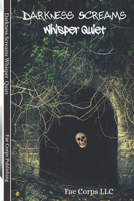 Darkness Screams: Whisper Quiet by Slasher, Raz T.