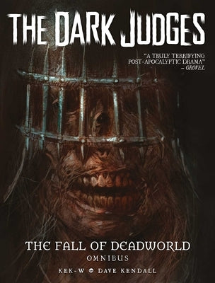 The Dark Judges: The Fall of Deadworld Omnibus by Kek-W