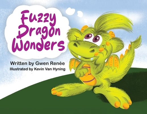 Fuzzy Dragon Wonders Paperback by Renee, Gwen
