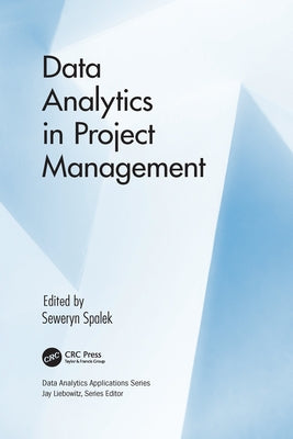 Data Analytics in Project Management by Spalek, Seweryn