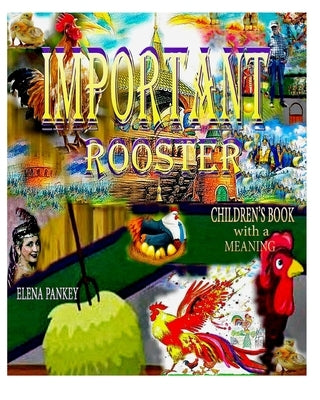 Important Rooster. Children's Book with a Meaning by Pankey, Elena