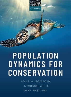Population Dynamics for Conservation by Botsford, Louis W.