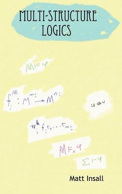 Multi-Structure Logics by Insall, Matt