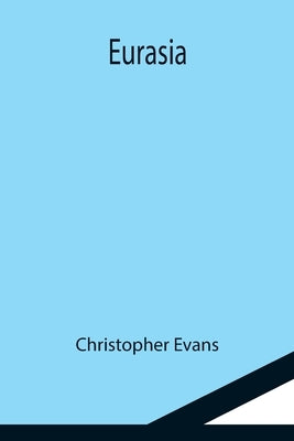 Eurasia by Evans, Christopher