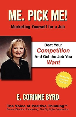 Me. Pick Me!: Marketing Yourself for a Job by Byrd, E. Corinne